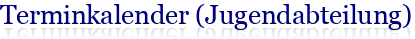 Terminkalender (Jugendabteilung)